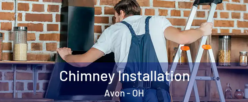  Chimney Installation Avon - OH