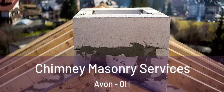  Chimney Masonry Services Avon - OH