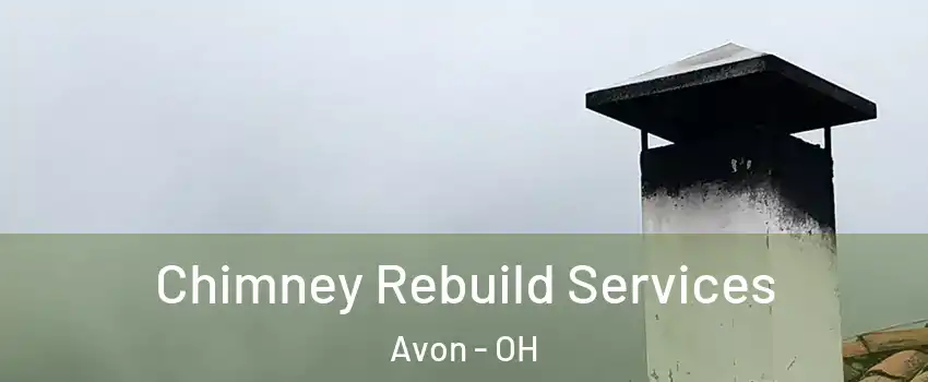  Chimney Rebuild Services Avon - OH