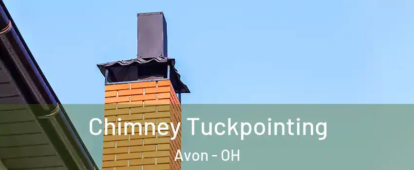  Chimney Tuckpointing Avon - OH