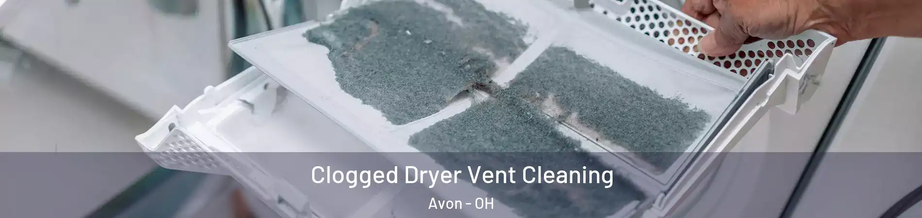  Clogged Dryer Vent Cleaning Avon - OH