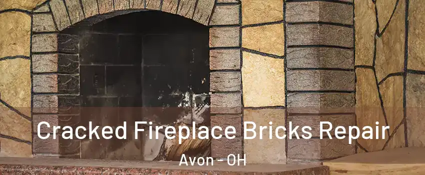  Cracked Fireplace Bricks Repair Avon - OH