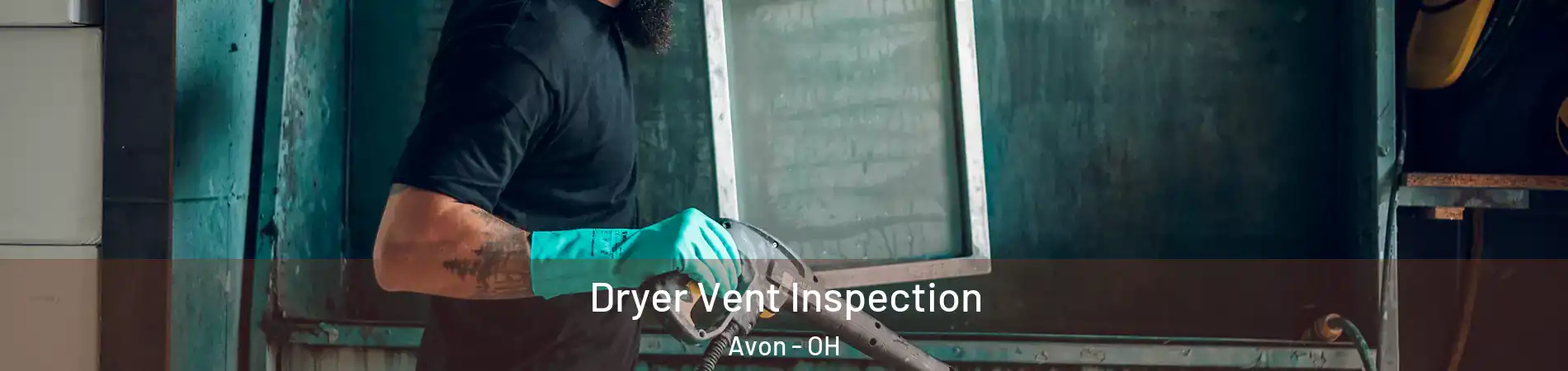  Dryer Vent Inspection Avon - OH