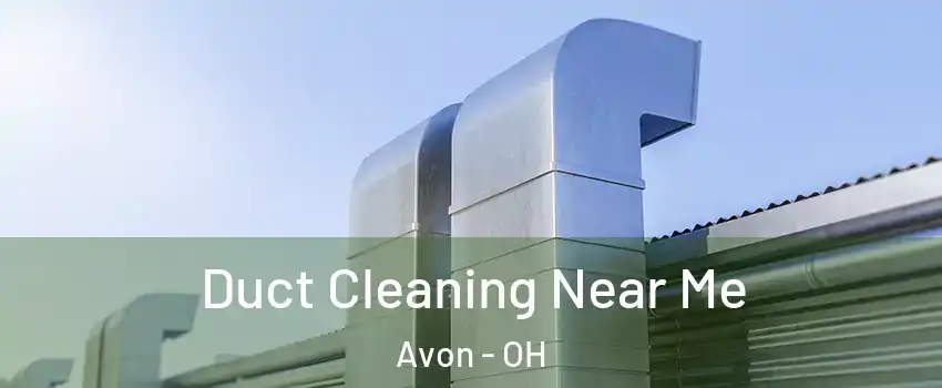  Duct Cleaning Near Me Avon - OH