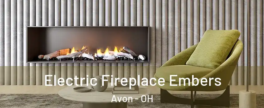  Electric Fireplace Embers Avon - OH