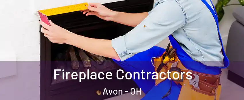  Fireplace Contractors Avon - OH