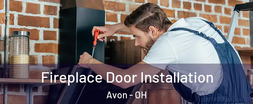  Fireplace Door Installation Avon - OH