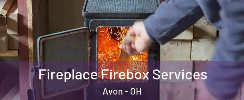  Fireplace Firebox Services Avon - OH