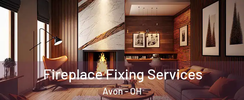  Fireplace Fixing Services Avon - OH