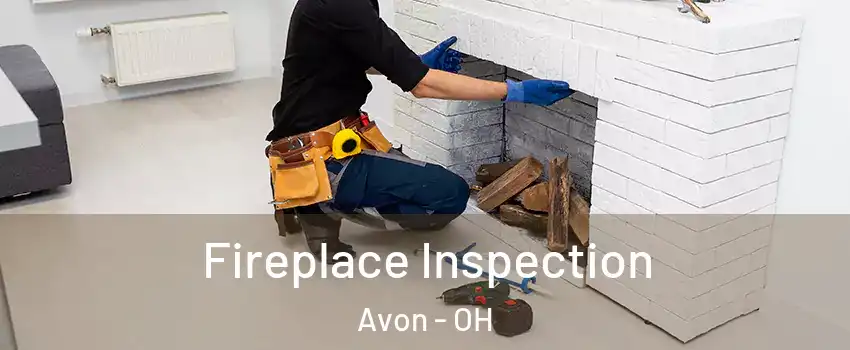  Fireplace Inspection Avon - OH