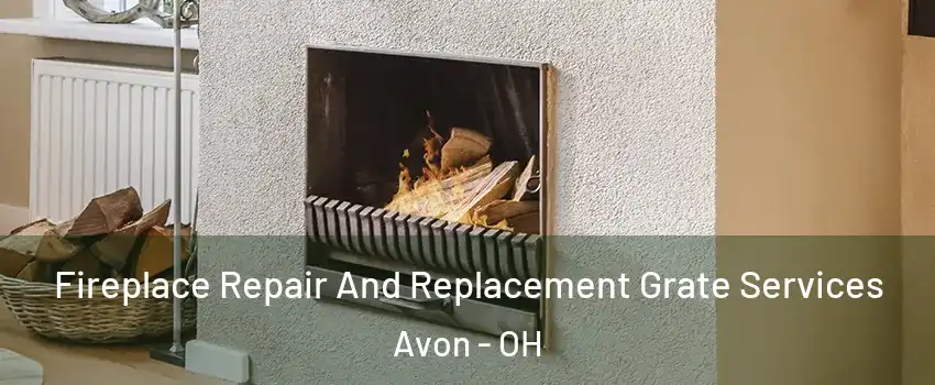  Fireplace Repair And Replacement Grate Services Avon - OH
