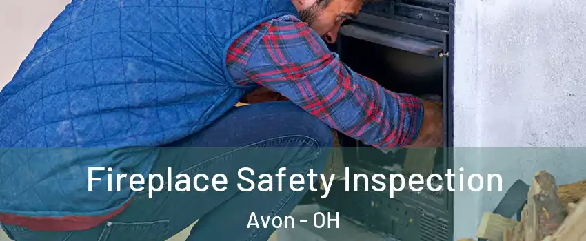  Fireplace Safety Inspection Avon - OH
