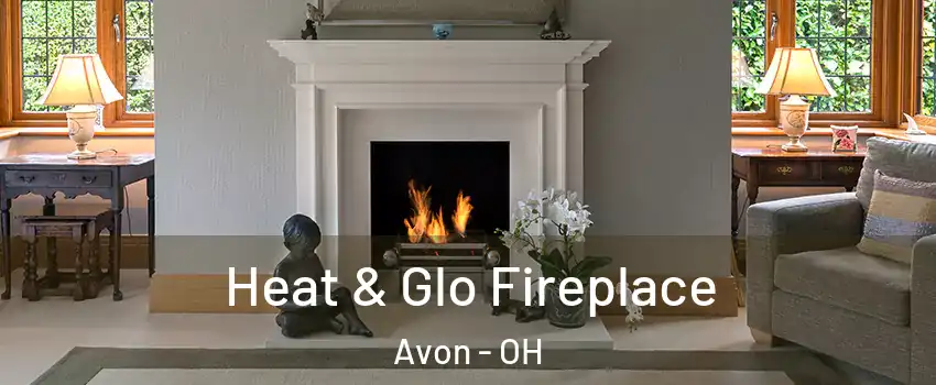  Heat & Glo Fireplace Avon - OH