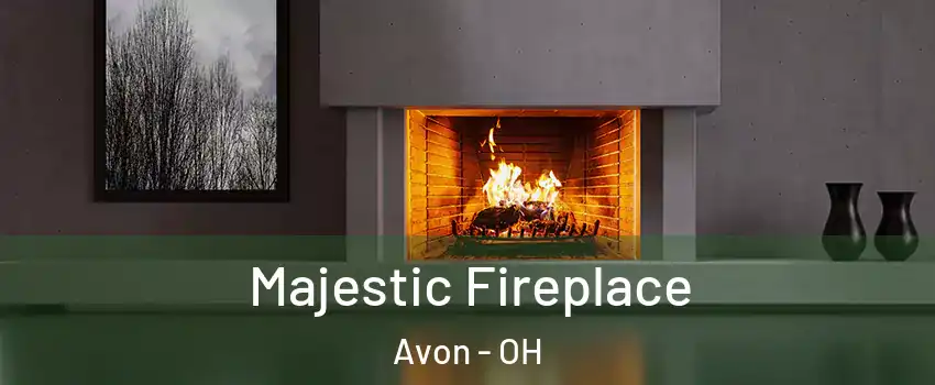  Majestic Fireplace Avon - OH