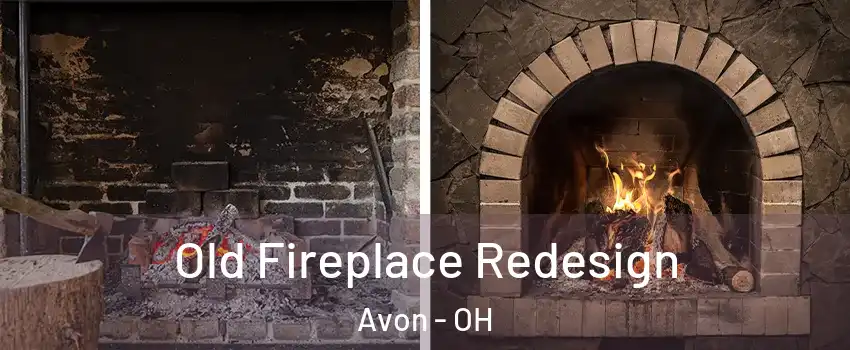  Old Fireplace Redesign Avon - OH