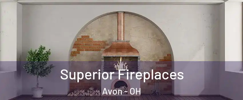  Superior Fireplaces Avon - OH