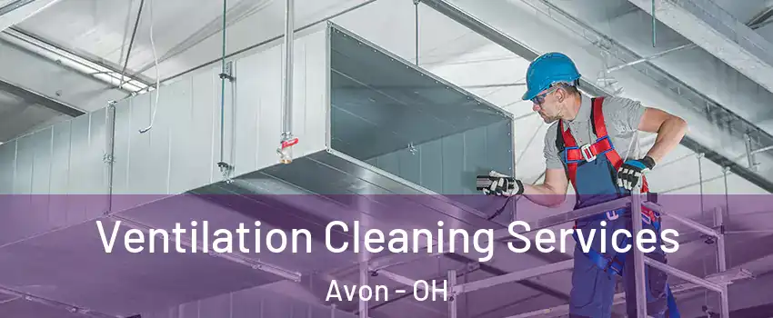  Ventilation Cleaning Services Avon - OH