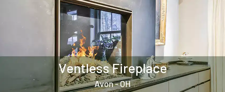  Ventless Fireplace Avon - OH